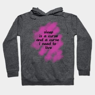 Sleep is a curse Hoodie